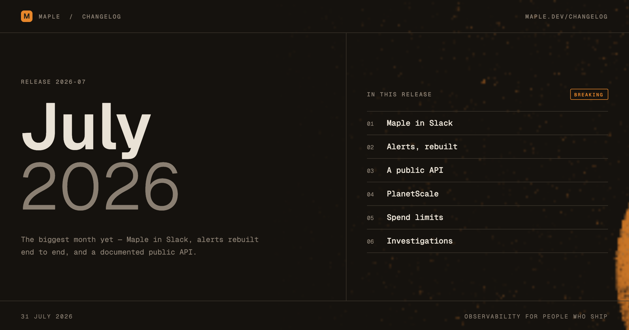 Maple July 2026 release cover, listing the six headline changes: Maple in Slack, alerts rebuilt, a public API, PlanetScale, spend limits, and investigations.